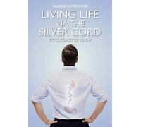 Living Life Via The Silver Cord