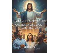 Living Life's Priorities: God, Spouse, Kids, Work, That is How I Live!
