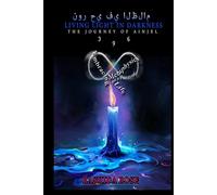 Living Light in Darkness: The Journey of Ainjel: Embracing Metaphysics for a Fulfilling Life