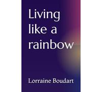 Living like a rainbow