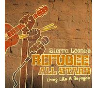 Living Like a Refugee by Sierra Leone Refugee All Stars (2006-09-25)