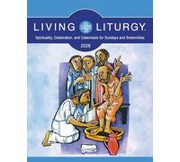 Living Liturgy™: Spirituality, Celebration, and Catechesis for Sundays and Solemnities, Year a 2026