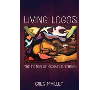 Living Logos: The Fiction of Michael D. O'Brien