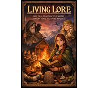 Living Lore: How Oral Tradition Still Shapes Modern Norse Polytheist Practice