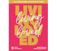 Living Loved: An 8-week Journey to Living Fully Loved