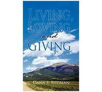 Living, Loving And Giving