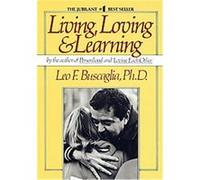 Living, Loving and Learning Leo F. Buscaglia (Auteur)