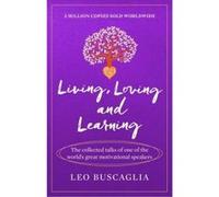 Living, Loving and Learning - [Version Originale] Leo Buscaglia (Auteur)