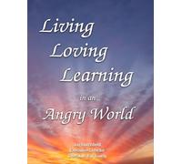 Living Loving Learning in an Angry World: Curriculum