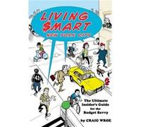 Living mart New York City The Ultimate Insiders Guide for the Budget Savvy by Craig Wroe Craig Wroe (Auteur)