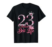 Living My Best Life 23 Years Old 23e anniversaire reine femme T-Shirt