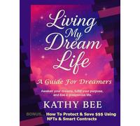 Living My Dream Life: A Guide For Dreamers