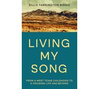 Living My Song: From a West Texas Childhood to a Cruising Life and Beyond