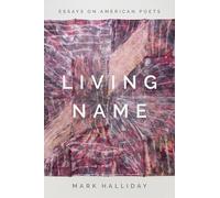 Living Name: Essays on American Poets