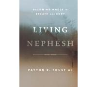 Living Nephesh: Becoming Whole in Breath and Body