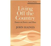 Living Off the Country: Essays on Poetry and Place