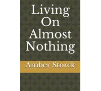 Living On Almost Nothing