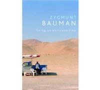 Living on Borrowed Time by Zygmunt Universities of Leeds and Warsaw Bauman Zygmunt Bauman (Auteur)
