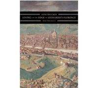 Living on the Edge in Leonardo's Florence Gene A. Brucker (Auteur)