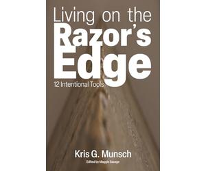 Living on the Razor's Edge: 12 Intentional Tools