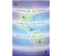 Living on the Wind Scott Weidensaul (Auteur)