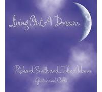 Living Out a Dream by Richard Smith and Julie Adams (2013-05-03)