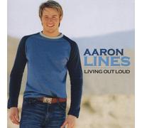 Living Out Loud by Aaron Lines (2002-01-07)