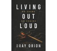 Living Out Loud: No Shame, No Chains