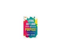Living Out Loud On Purpose