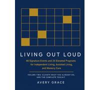 Living Out Loud: Volume Two: Elevate the 25 Programs Already on Your Calendar, and the Complete Toolkit