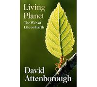 Living Planet: The Web of Life on Earth