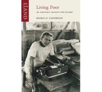 Living Poor: An American's Encounter with Ecuador - [Livre en VO] Moritz Thomsen (Auteur)
