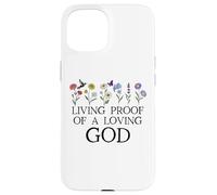 Living Proof of a Loving God Quote Christian Jesus Loves You Coque pour iPhone 15