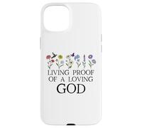 Living Proof of a Loving God Quote Christian Jesus Loves You Coque pour iPhone 15 Plus