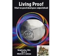 Living Proof (That No Good Deed Goes Unpunished)