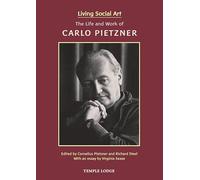 Living Social Art: The Life and Work of Carlo Pietzner