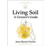 Living Soil A Grower’s Guide - Jean-Martin Fortier - New Society Publishers - ebook (ePub) - Livre