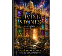 Living Stones: Crystal Architecture and Heavenly Technology