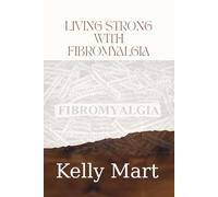 LIVING STRONG WITH FIBROMYALGIA