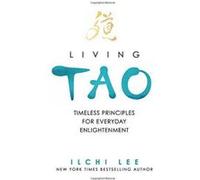 Living Tao: Timeless Principles For Everyday Enlightenment - [Version Originale] Inconnu (Auteur)