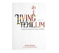 Living Tehillim, Volume 2: Chapters 31-62: Finding Yourself in the Songs of Tehillim