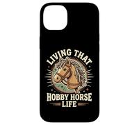 Living That Hobby Horse Life Coque pour iPhone 14 Plus