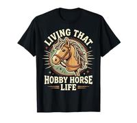 Living That Hobby Horse Life T-Shirt
