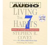 (Living the 7 Habitys: Stories of Courage and Inspiration) By Stephen R. Covey (Author) audioCD on (Aug , 2000)