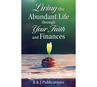 Living the Abundant Life through Your Faith and Finances