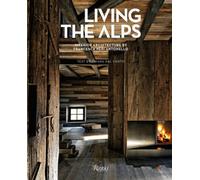Living the Alps: Interior Architecture by Francesca Neri Antonello [Hardback]