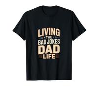Living The Bad Blagues Dad Life Everyday Humour T-Shirt