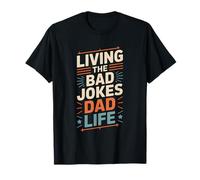 Living The Bad Blagues Dad Life Everyday Humour T-Shirt
