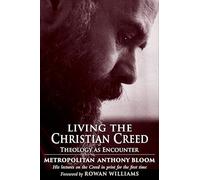 Living the Christian Creed: Theology as Encounter