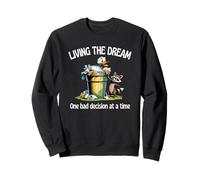 Living The Dream One Bad Decision At A Time Canard et raton laveur Sweatshirt